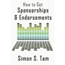 How to Get Sponsorships and Endorsements: Get Funding for Bands, Non-Profits, and more!