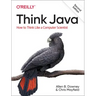 Think Java: How to Think Like a Computer Scientist
