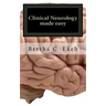 Clinical Neurology Made Easy: A Book on History Taking and Neurological Examination