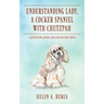 Understanding Lady, A Cocker Spaniel with Chutzpah: A Riverview Animal Shelter Mystery Novel