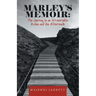 Marley's Memoir: the Journey to an Irreversible Action and the Aftermath