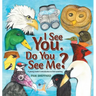 I See You. Do You See Me? A young reader's introduction to bird watching