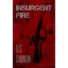 Insurgent Fire