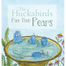 The Huckabirds Face Their Fears