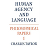 Philosophical Papers: Volume 1, Human Agency and Language