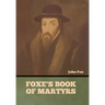 Foxe's Book of Martyrs