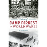 Voices of Camp Forrest in World War II