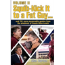 Squib-Kick It to a Fat Guy, Volume II