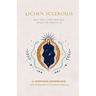 Lichen Sclerosus: Body, Mind & Spirit Practices to Heal the Stress of LS
