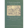 I Teach Catechism: Volume 2: A Manual for Priests, Teachers and Normal Schools