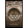 Theosophy: An Introduction to the Supersensible Knowledge of the World and the Destination of Man