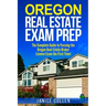 Oregon Real Estate Exam Prep: The Complete Guide to Passing the Oregon Real Estate Broker License Exam the First Time!