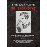 The Complete Dr. Thorndyke - Volume V: The Mystery of Angelina Frood, The Shadow of the Wolf and The D'Arblay Mystery