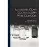 Mississippi Glass Co., Mississippi Wire Glass Co.