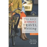 The Best Women's Travel Writing: True Stories from Around the World