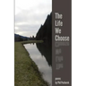The Life We Choose