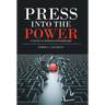 Press into the Power: A Journey to Healing and Breakthrough