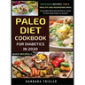 Paleo Diet Cookbook For Diabetics In 2020 - Delicious Recipes For A Healthy And Nourishing Meal