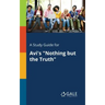 A Study Guide for Avi's "Nothing but the Truth"