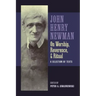 Newman on Worship, Reverence, and Ritual