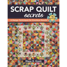 Scrap Quilt Secrets - Print on Demand Edition: 6 Design Techniques for Knockout Results