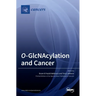 O-GlcNAcylation and Cancer