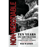Non-Negotiable: Ten Years Incarcerated- Creating the Unbreakable Mindset
