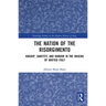 The Nation of the Risorgimento: Kinship, Sanctity, and Honour in the Origins of Unified Italy