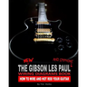 The New Gibson Les Paul And Epiphone Wiring Diagrams Book How To Wire And Hot Rod Your Guitar