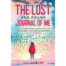 The Lost and Found Journal of Me: A Year in the Life of the Awesomest Girl Who Ever Lived (July-December)