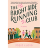 The Bright Side Running Club: A Novel of Breast Cancer, Best Friends, and Jogging for Your Life.