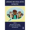Language and Social Justice in Practice