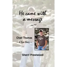 He came with a message
