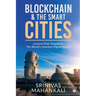 Blockchain & The Smart Cities: Lessons From Singapore, the World's Smartest Digital Nation