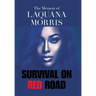 The Memoir of Laquana Morris: Survival on Red Road
