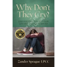 Why Don't They Cry?: Understanding Your Living Child's Grief