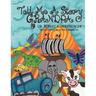 Tell Me A Story Grandpa: For Our Grandchildren and For Children Everywhere