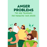 Anger Problems: Tips And Techniques For Managing Your Anger