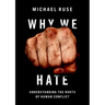 Why We Hate: Understanding the Roots of Human Conflict