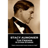 Stacy Aumonier - The Friends & Other Stories: "One lives everything down in time"