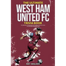 The Ultimate West Ham United Trivia Book: A Collection of Amazing Trivia Quizzes and Fun Facts for Die-Hard Hammers Fans!
