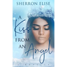 A Kiss From An Angel: A Novella
