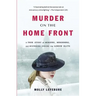 Murder on the Home Front: A True Story of Morgues, Murderers, and Mysteries During the London Blitz