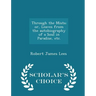 Through the Mists; Or, Leaves from the Autobiography of a Soul in Paradise, Etc. - Scholar's Choice Edition