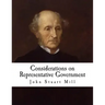 Considerations on Representative Government: John Stuart Mill
