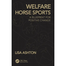 Welfare Horse Sports: A Blueprint for Positive Change