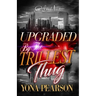 Upgraded By The Trillest Thug: An African American Urban Romance