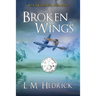 Broken Wings: Terror, intrigue, and murder laced with romance