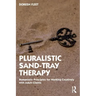 Pluralistic Sand-Tray Therapy: Humanistic Principles for Working Creatively with Adult Clients