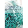 Fishing Knots: How-to-Guide on Making Fishing Knots and Lines